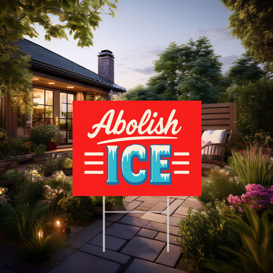 Abolish ICE Chinga La Migra No Human Is Illegal Yard Sign
