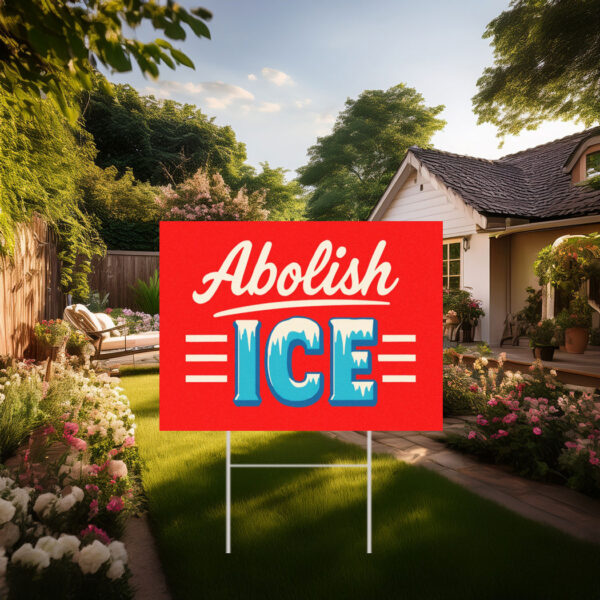 Abolish ICE Chinga La Migra No Human Is Illegal Yard Sign