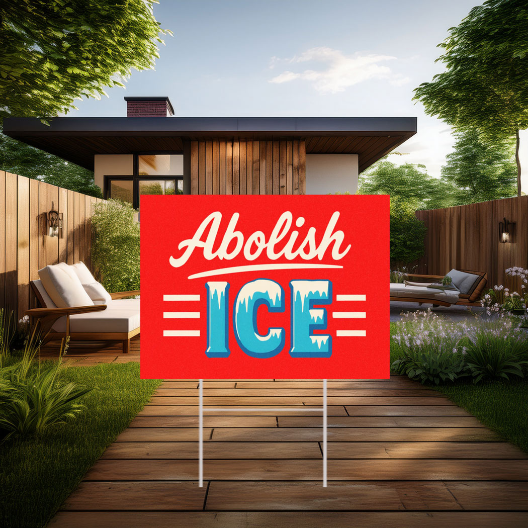 Abolish ICE Chinga La Migra No Human Is Illegal Yard Sign