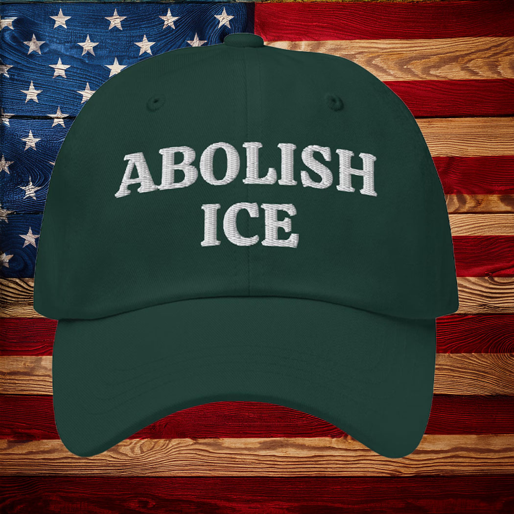 Abolish ICE Hat, Pro Immigrant Hat