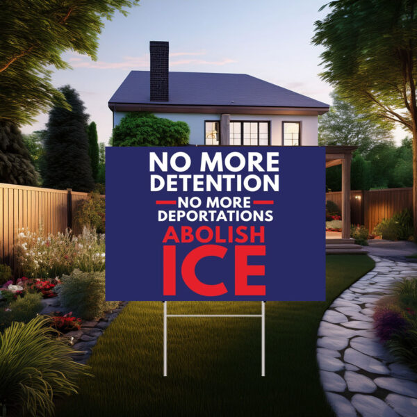Abolish ICE Immigration Human Rights Protest Yard Sign