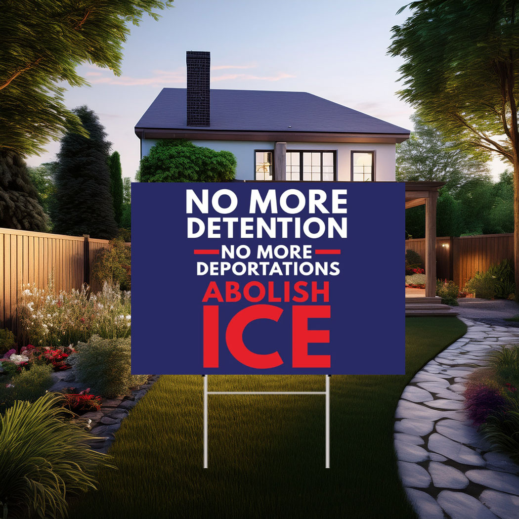 Abolish ICE Immigration Human Rights Protest Yard Sign
