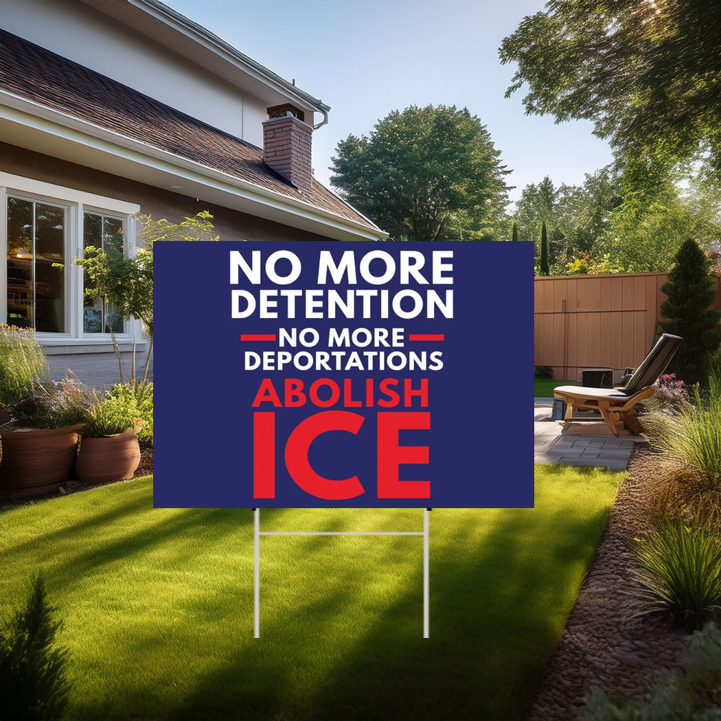 Abolish ICE Immigration Human Rights Protest Yard Sign