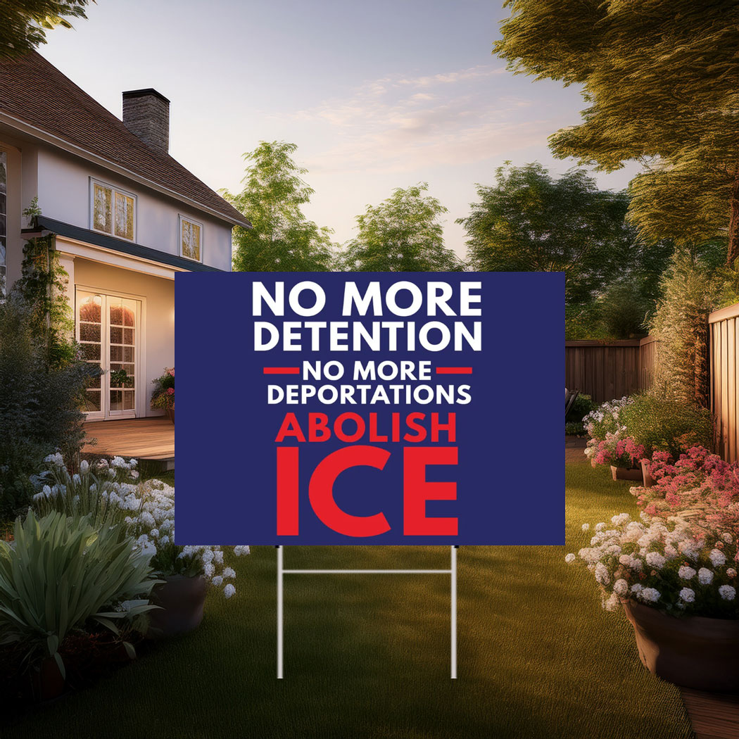 Abolish ICE Immigration Human Rights Protest Yard Sign