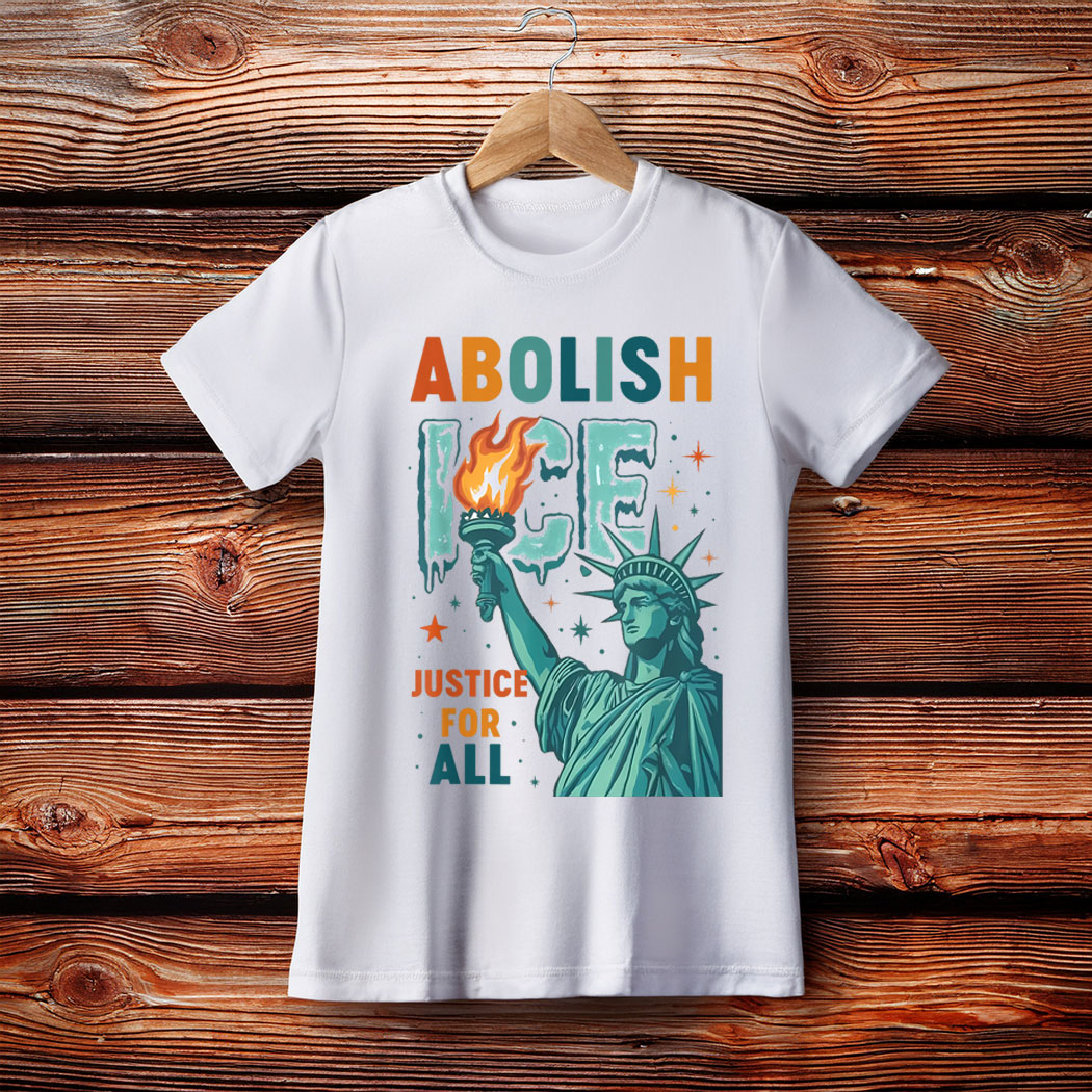 Abolish ICE Justice For All Anti Deportation Chinga La Migra T-Shirt
