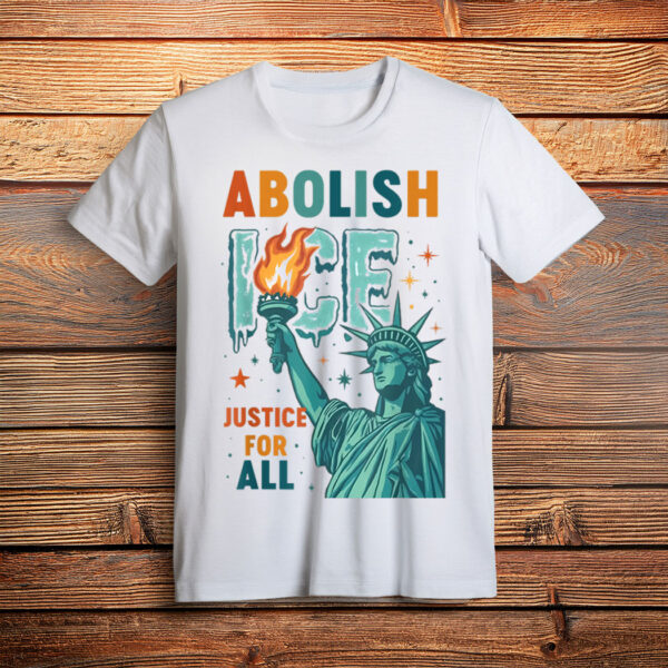 Abolish ICE Justice For All Anti Deportation Chinga La Migra T-Shirt