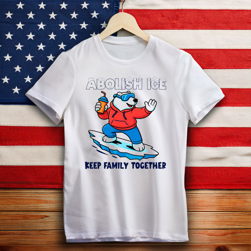 Abolish ICE - Keep Families Together Shirt