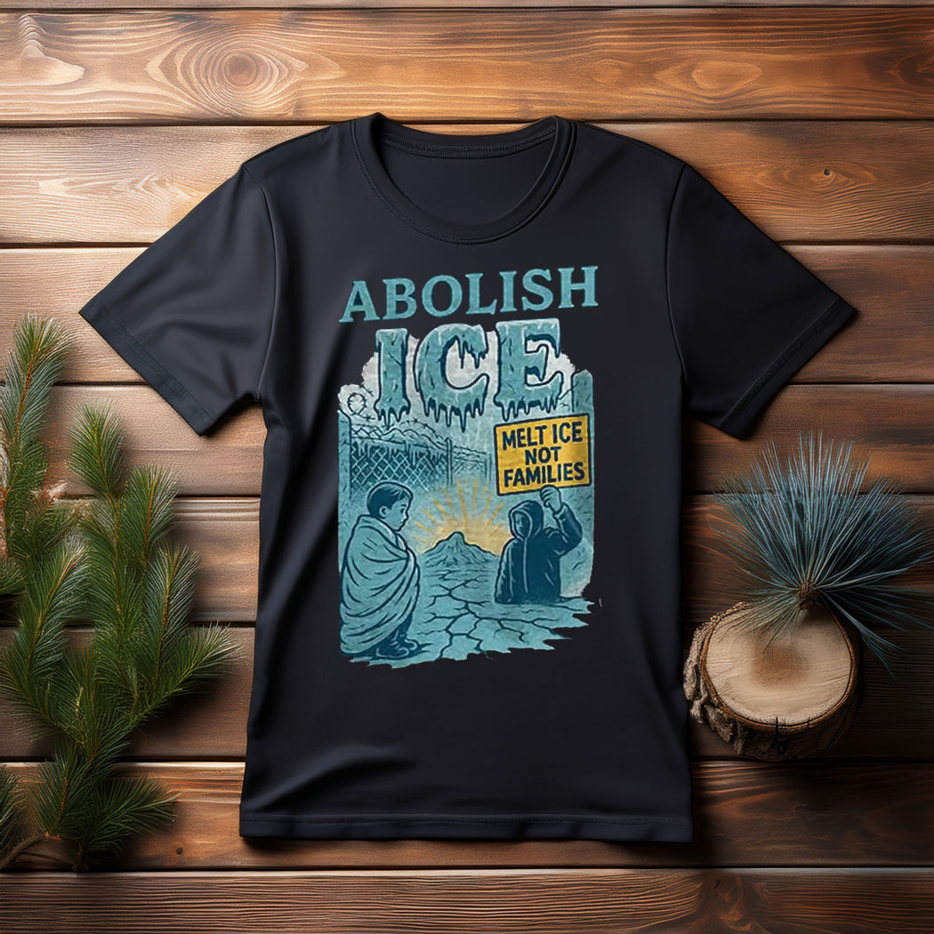 Abolish ICE Melt ICE Not Families Shirt
