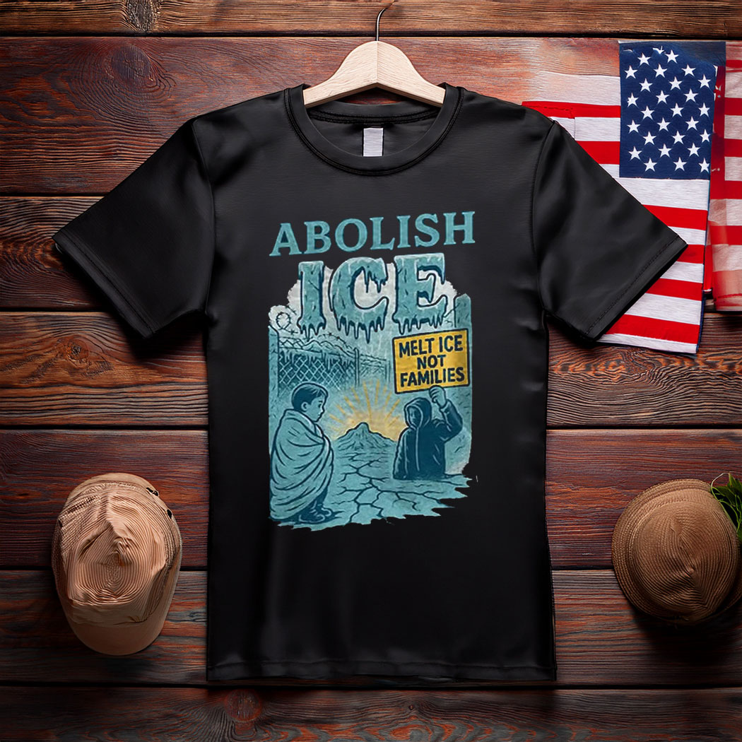 Abolish ICE Melt ICE Not Families Shirt