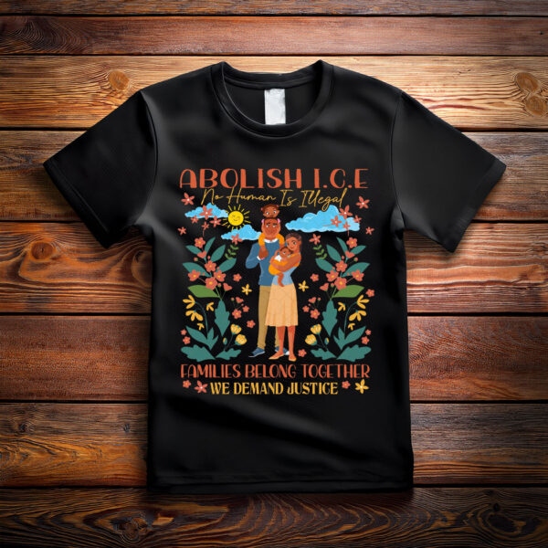 Abolish ICE No Human Is Illegal Shirt, Black Family Clipart with Activism Quote