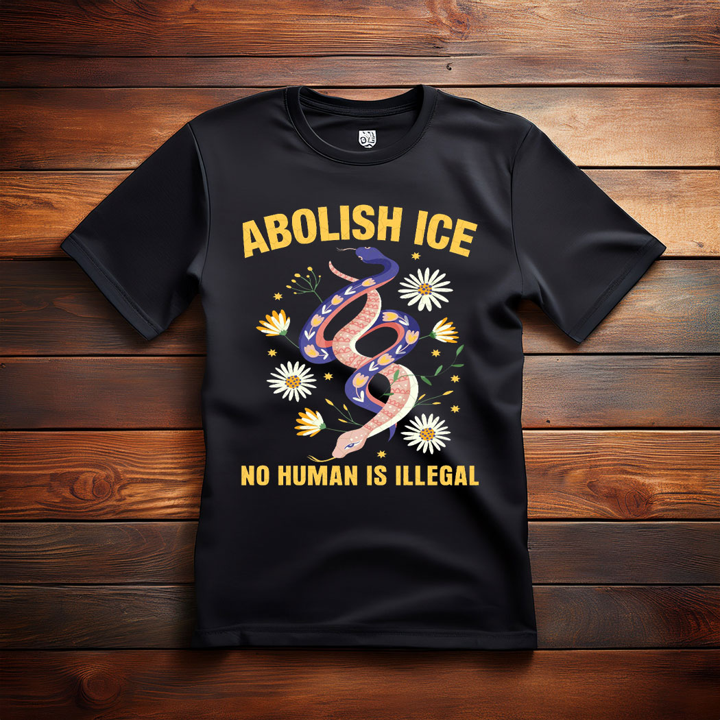 Abolish ICE No Human Is Illegal Shirt