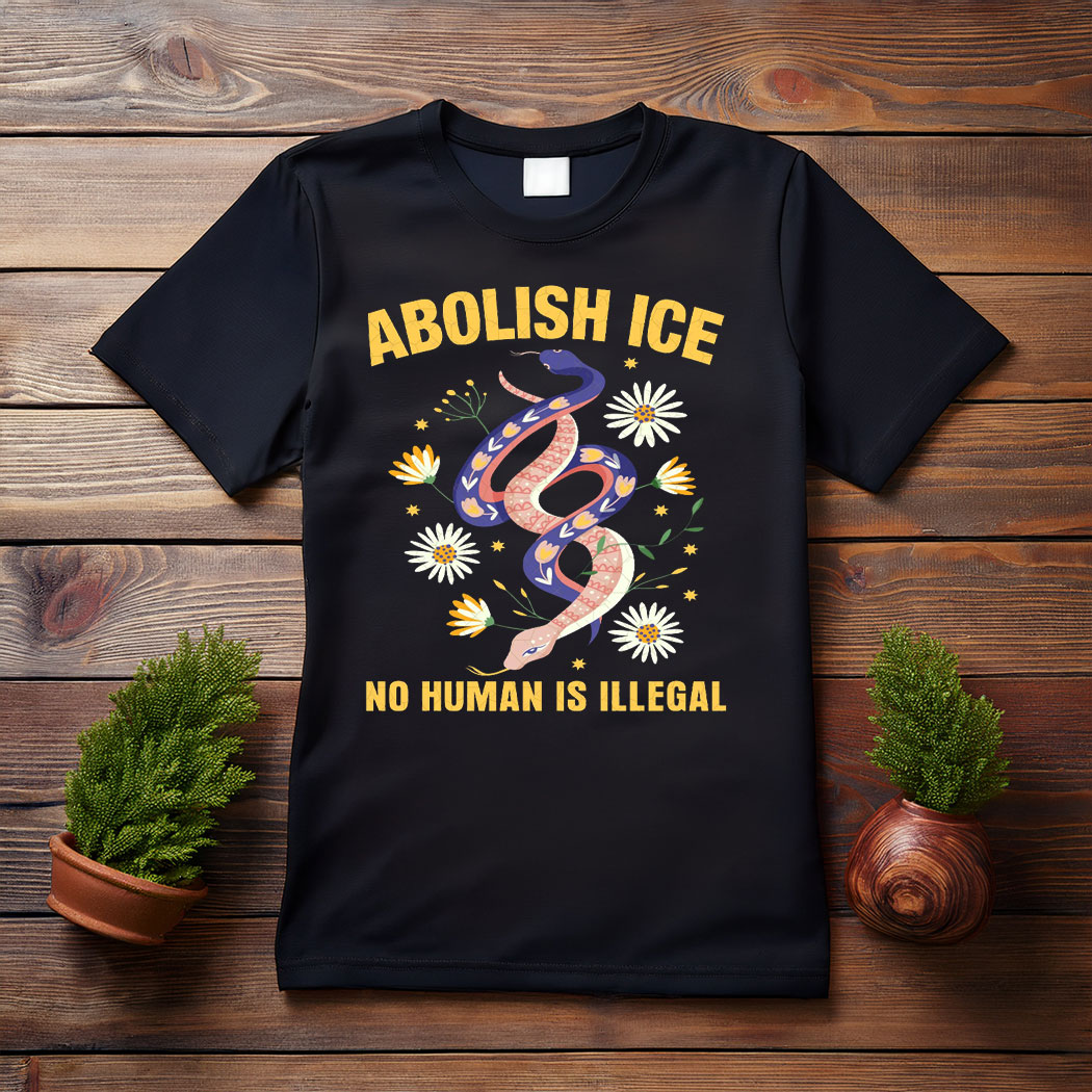 Abolish ICE No Human Is Illegal Shirt