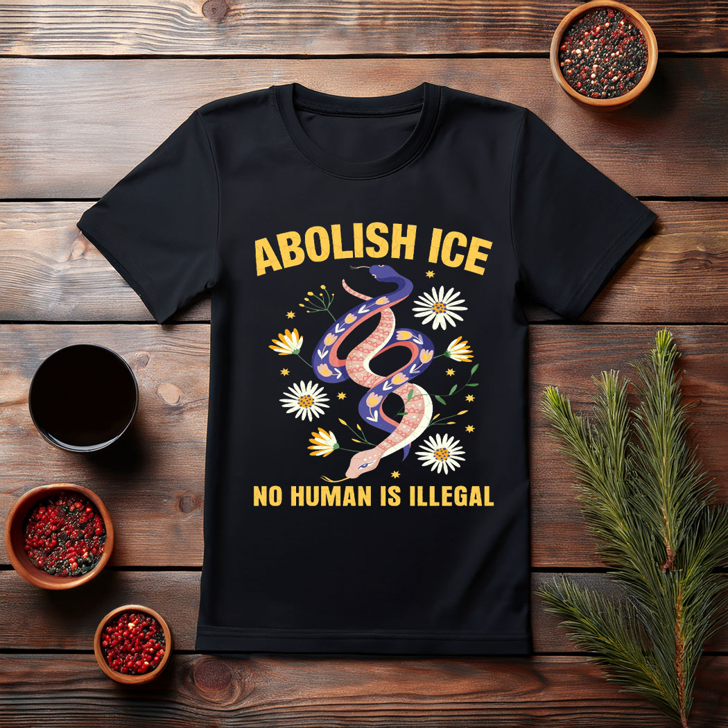 Abolish ICE No Human Is Illegal Shirt