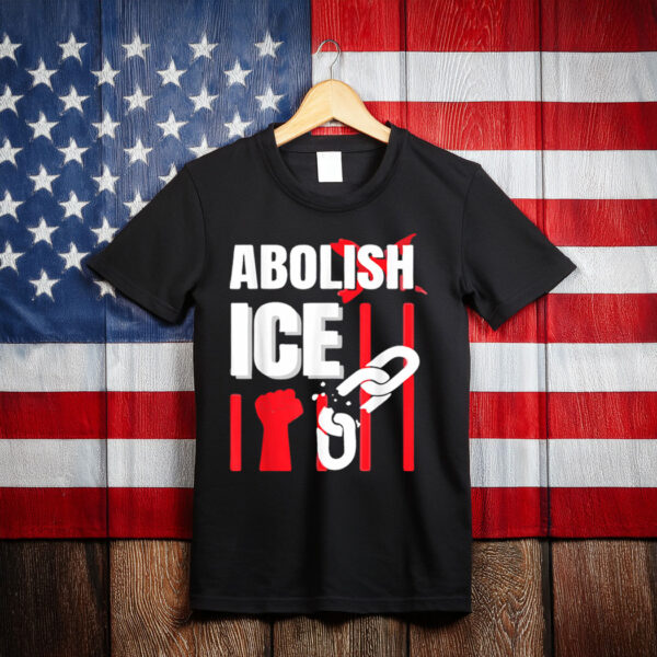 Abolish ICE Protest Sign Anti Trump T-Shirt