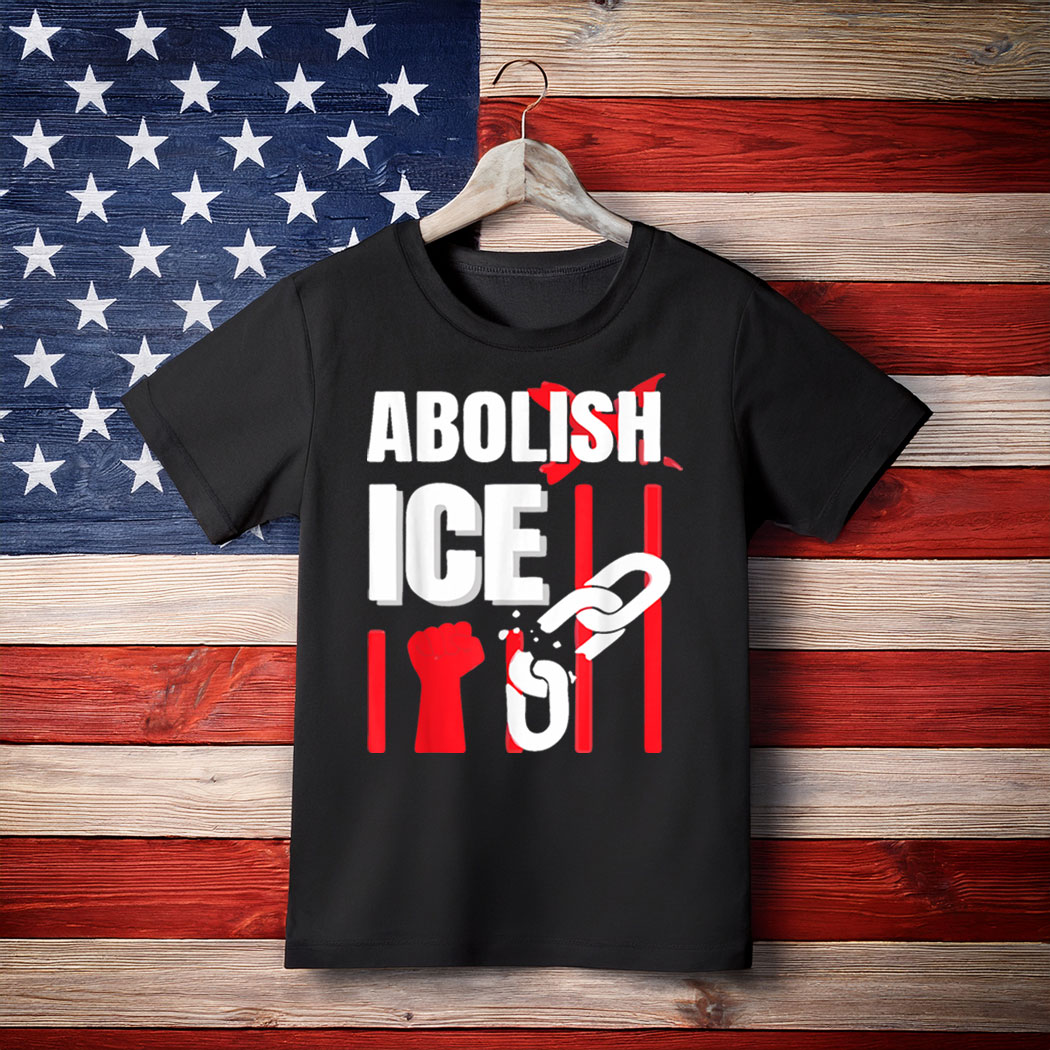 Abolish ICE Protest Sign Anti Trump T-Shirt