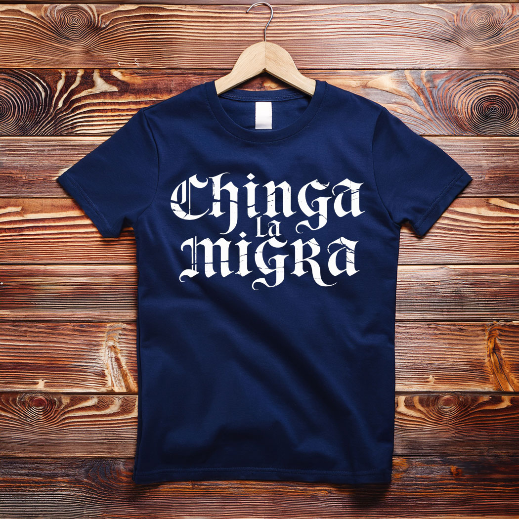 Anti ICE Shirt Chinga La Migra T-Shirt