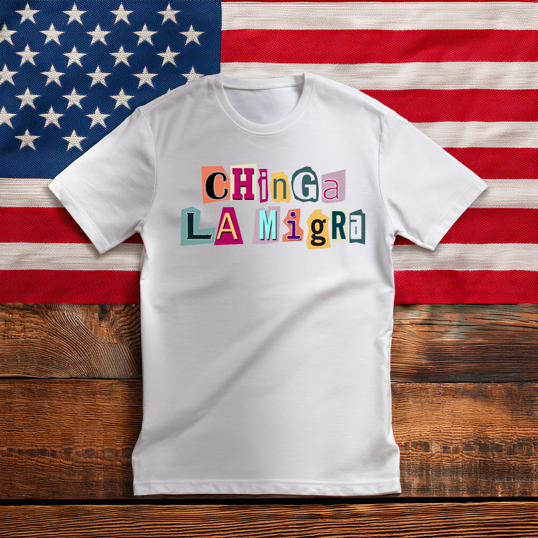 Chinga La Migra, Ice out of LA Shirt