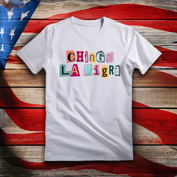 Chinga La Migra, Ice out of LA Shirt