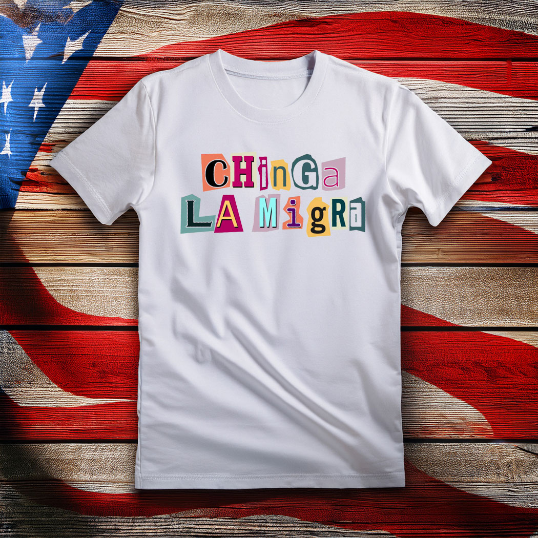 Chinga La Migra, Ice out of LA Shirt