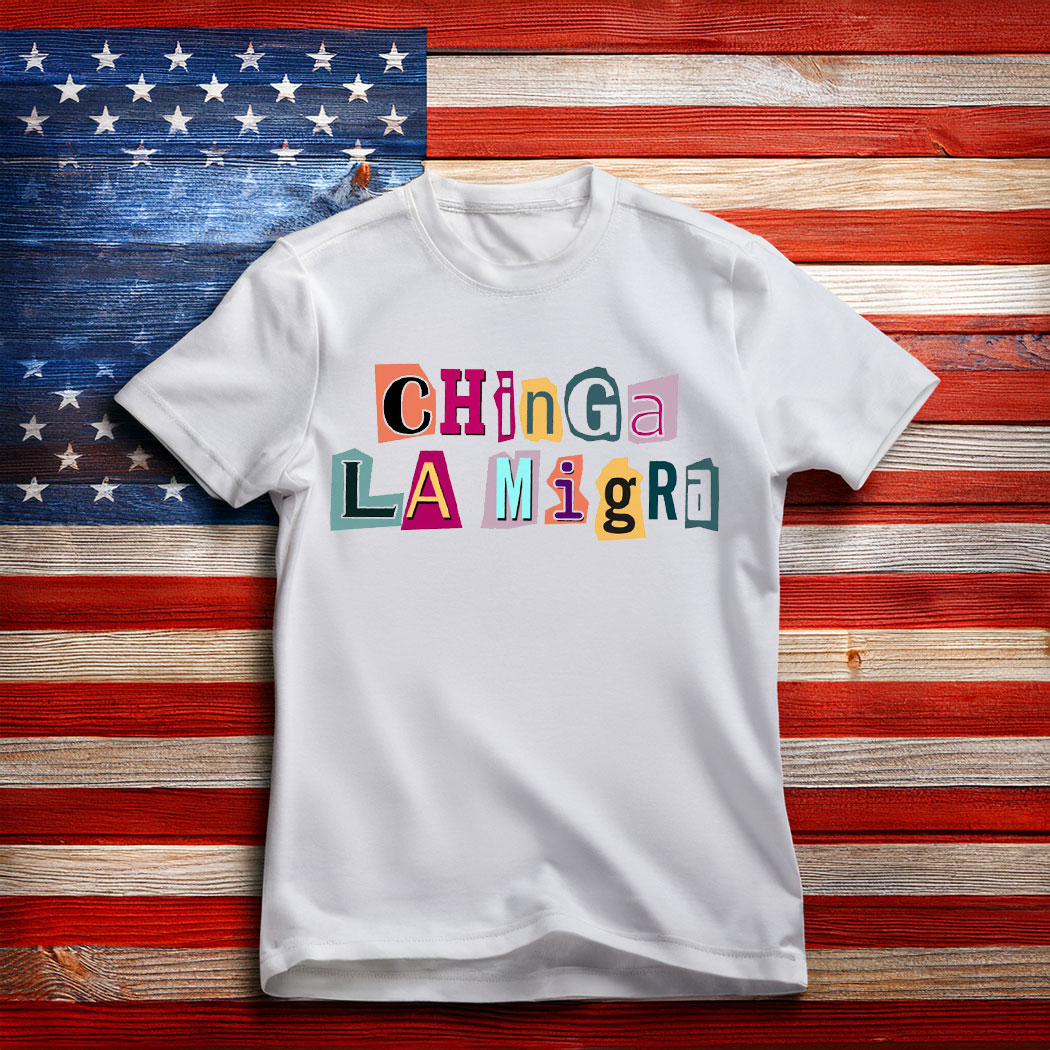 Chinga La Migra Shirt , Abolish Ice Shirt