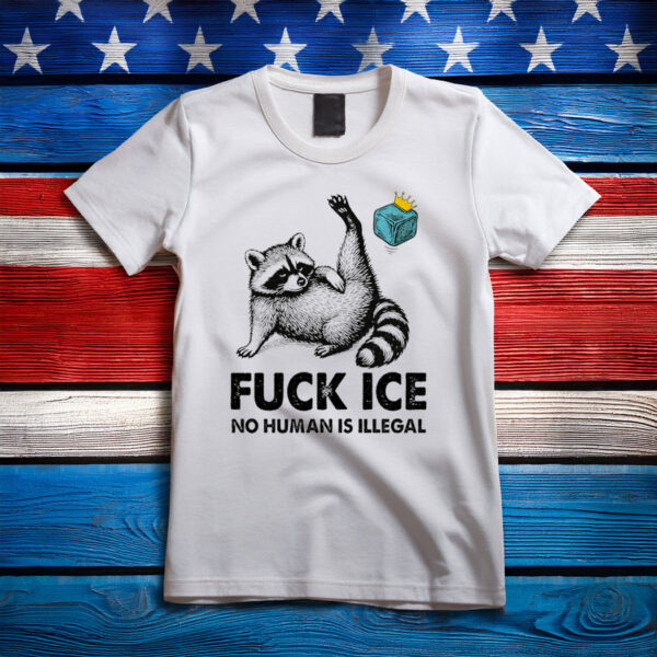 Fuck ICE Raccoon T-Shirt , Anti-ICE Political Protest Graphic