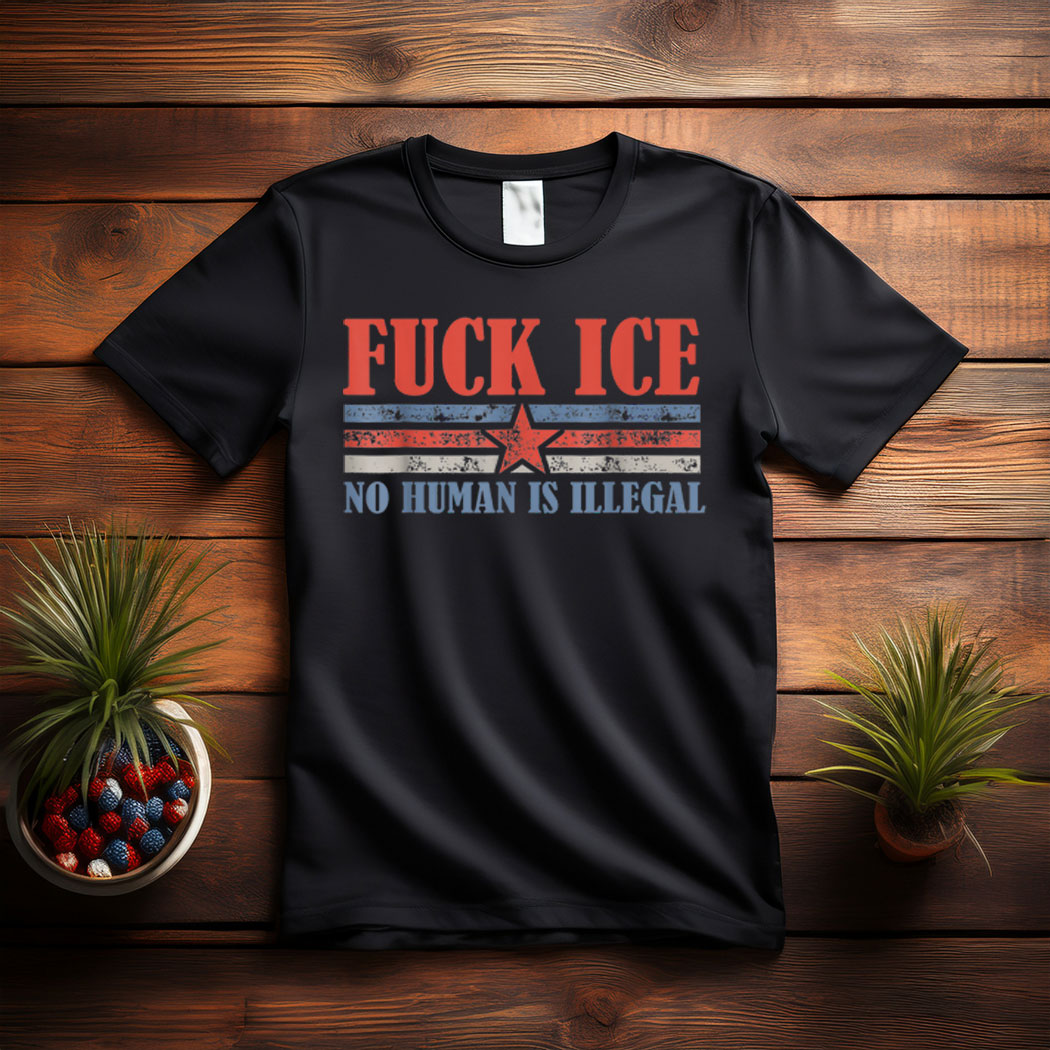 Fuck Ice No Human Is Illegal T-Shirt