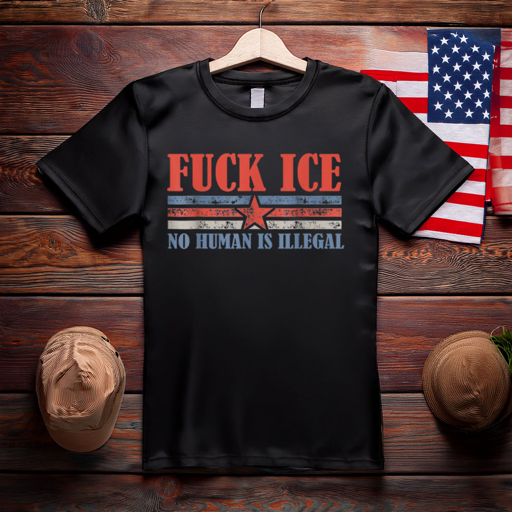 Fuck Ice No Human Is Illegal T-Shirt