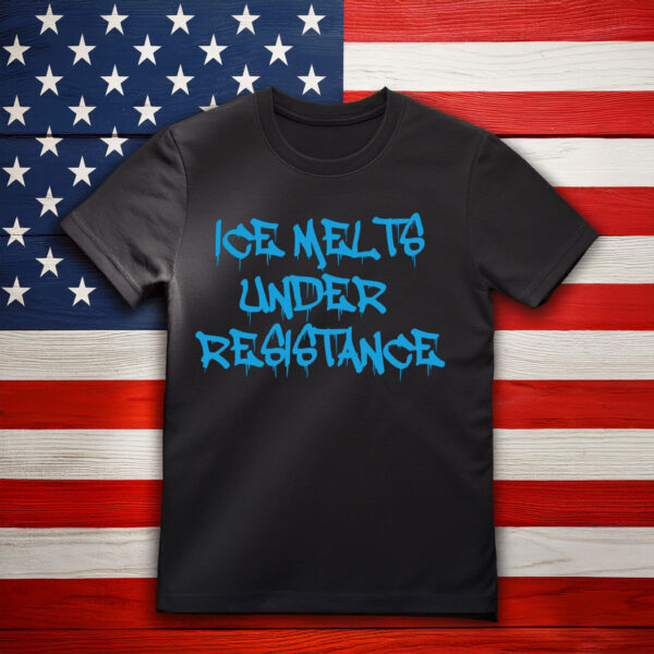 ICE Melts Under Resistance Shirt