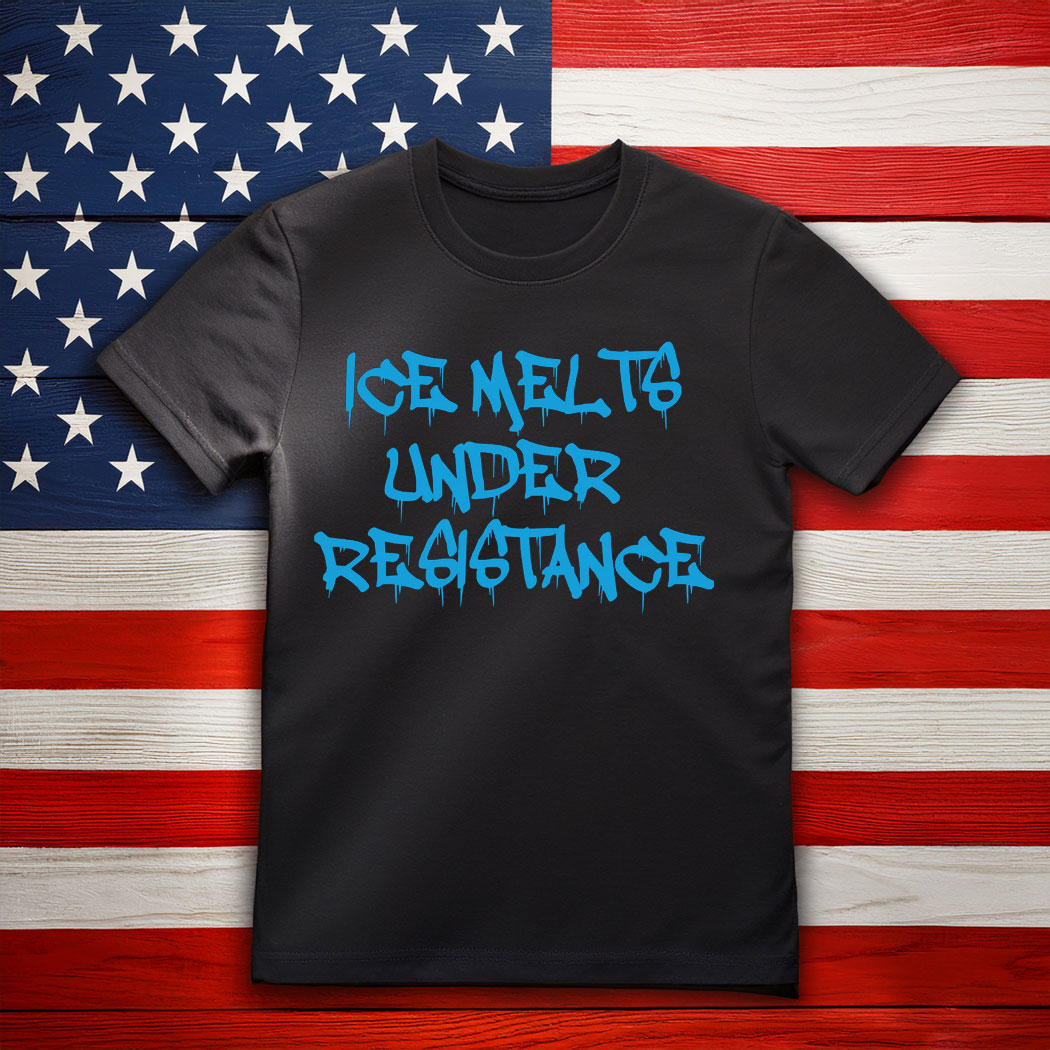 ICE Melts Under Resistance Shirt