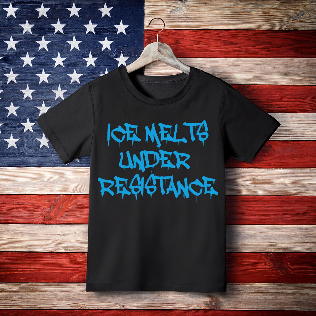 ICE Melts Under Resistance Shirt