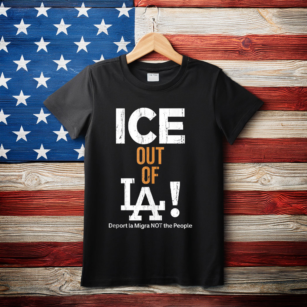Ice Out Of La, Abolish Ice, Pro Immigrants, Human Rights T-Shirt
