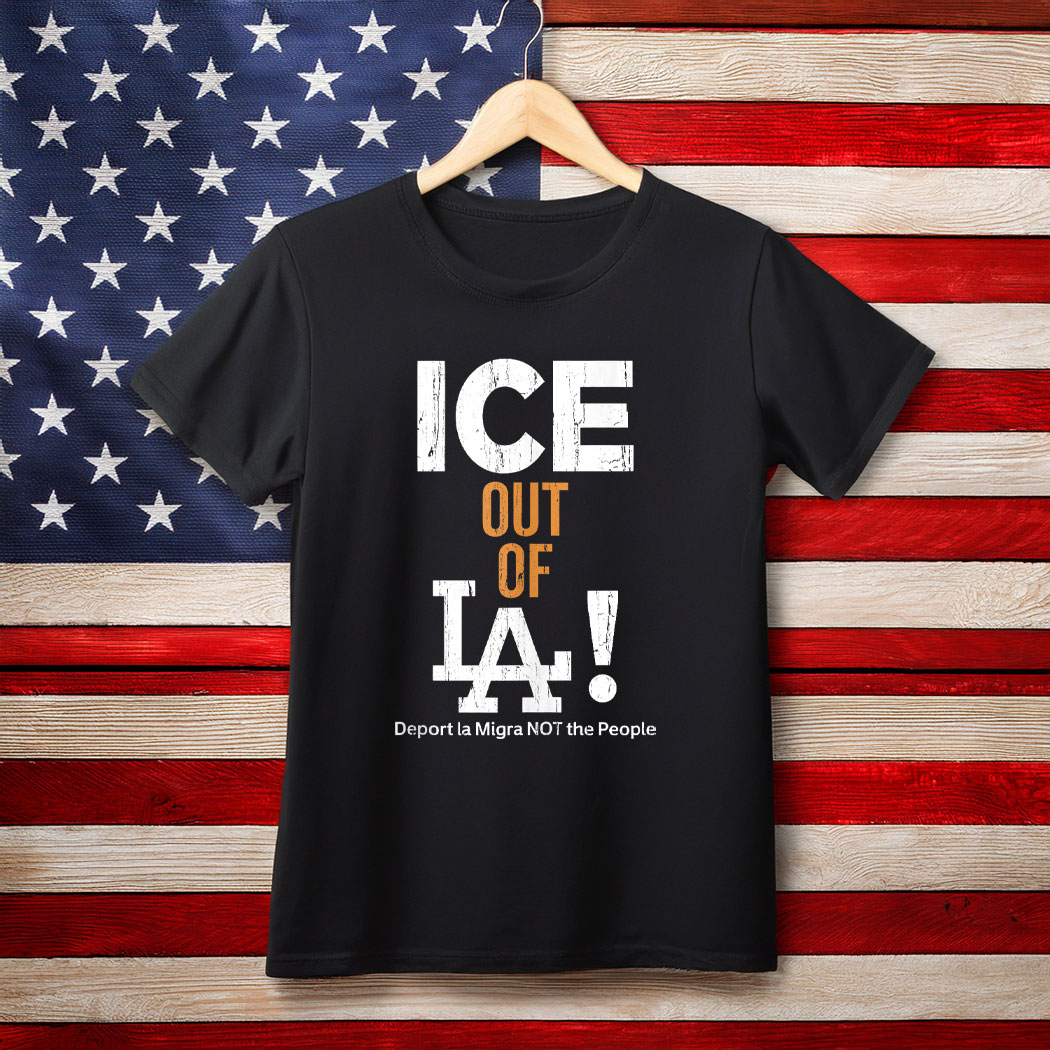 Ice Out Of La, Abolish Ice, Pro Immigrants, Human Rights T-Shirt
