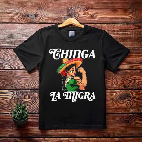 Latinx Fuck ICE , Chinga La Migra T-Shirt
