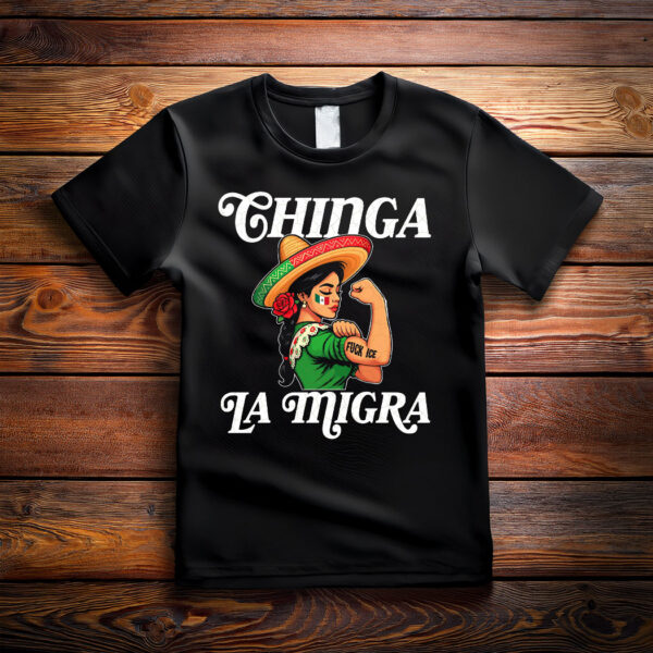 Latinx Fuck ICE , Chinga La Migra T-Shirt