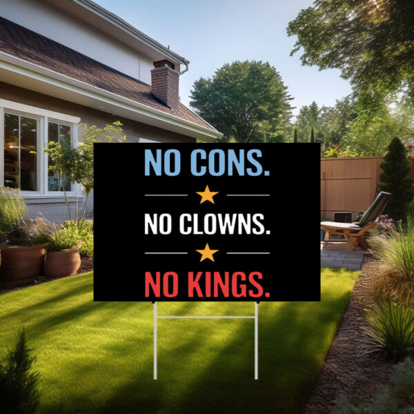 No Cons No Clowns No Kings Yard Sign