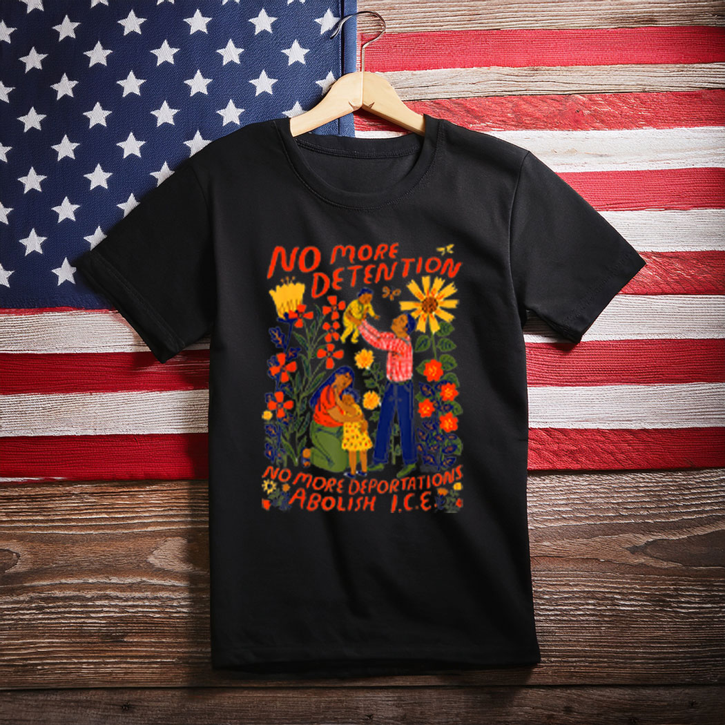 No More Deportation No More Detention Abolish Ice T-Shirt