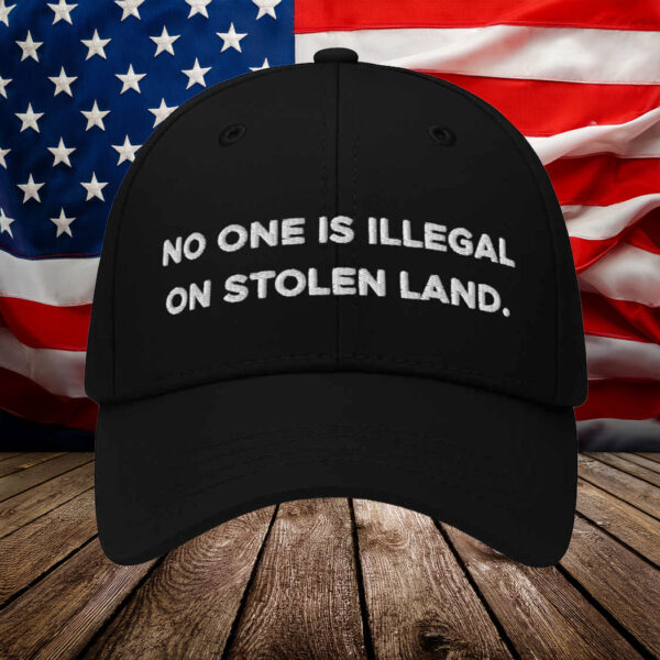 No One Is Illegal On Stolen Land Embroidered Hat