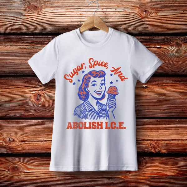 Sugar Spice And Abolish Ice T-Shirt